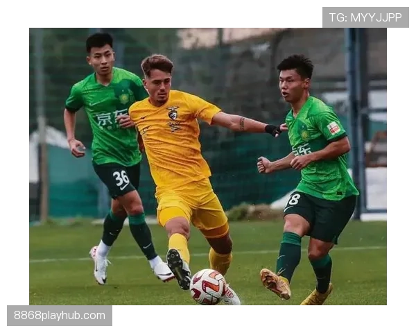 北京国安冬训热身赛表现积极，中场控制力有所增强